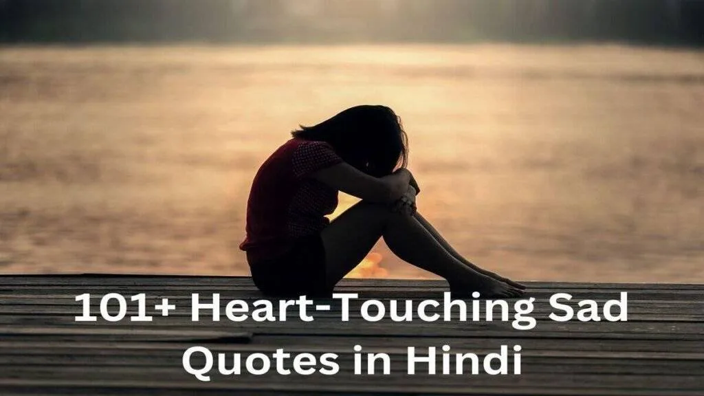 101+ Heart-Touching Sad Quotes in Hindi